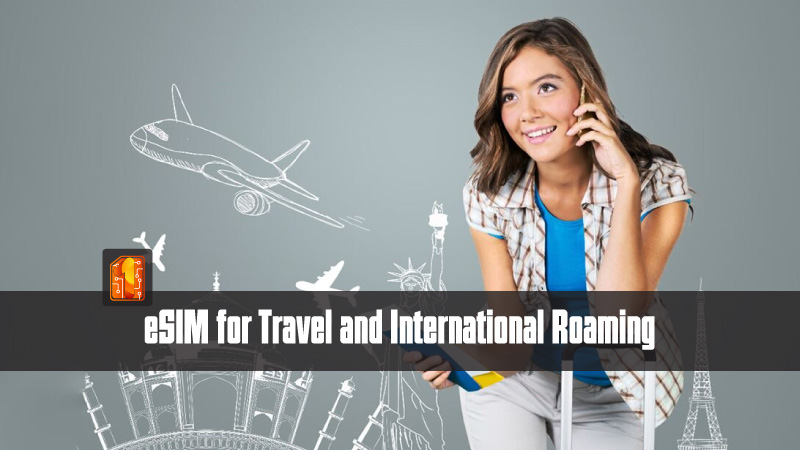 Saving Cost on International Travel by eSIM