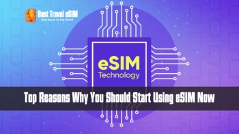 Top Reasons Why You Should Start Using eSIM Now
